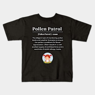 pollen patrol funny & sarcastic definition Kids T-Shirt